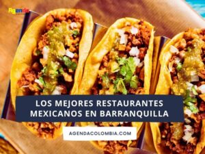 mejores restaurantes mexicanos en Barranquilla