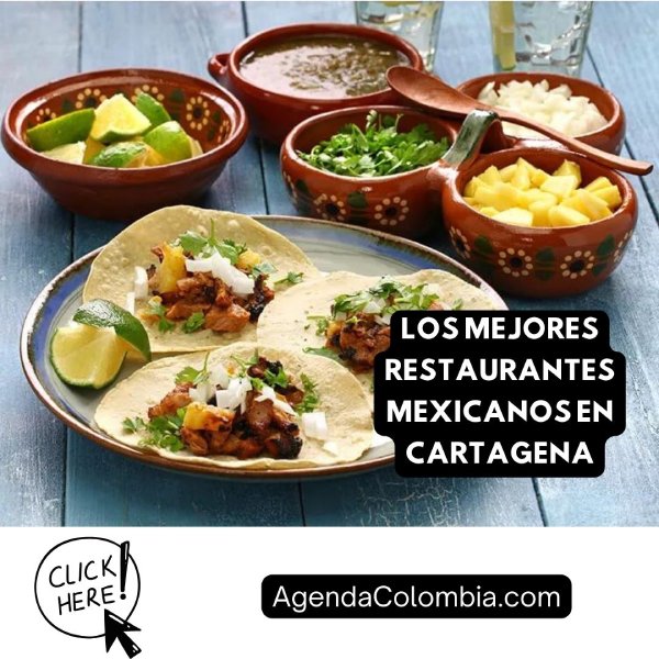 mejores restaurantes mexicanos cartagena