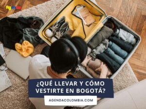 ¿Qué llevar y cómo vestirte en Bogotá?